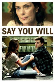 Watch free Say You Will HD online