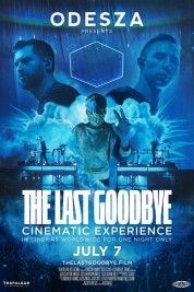 Watch free ODESZA: The Last Goodbye Cinematic Experience HD online