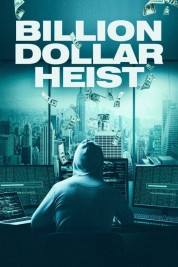 Watch free Billion Dollar Heist HD online