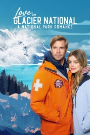 Watch free Love in Glacier National: A National Park Romance HD online