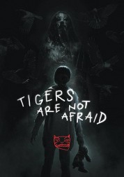 Watch free Tigers Are Not Afraid HD online