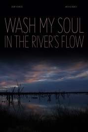 Watch free Wash My Soul in the River's Flow HD online