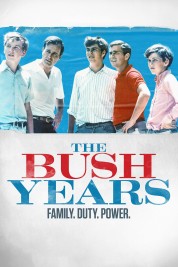 Watch free The Bush Years: Family, Duty, Power HD online