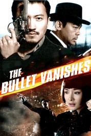 Watch free The Bullet Vanishes HD online