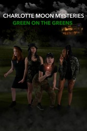 Watch free Charlotte Moon Mysteries - Green on the Greens HD online