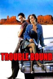 Watch free Trouble Bound HD online