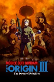 Watch free Mobile Suit Gundam: The Origin III - Dawn of Rebellion HD online