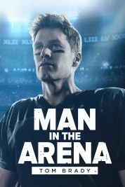 Watch free Man in the Arena: Tom Brady HD online