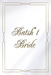 Watch free Batsh*t Bride HD online