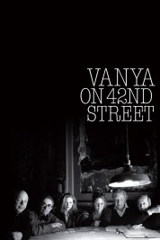 Watch free Vanya on 42nd Street HD online