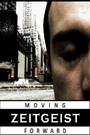 Watch free Zeitgeist: Moving Forward HD online