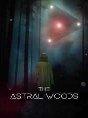 Watch free The Astral Woods HD online