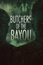 Watch free Butchers of the Bayou HD online