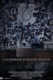 Watch free A Guidebook to Killing Your Ex HD online