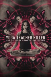 Watch free Yoga Teacher Killer: The Kaitlin Armstrong Story HD online