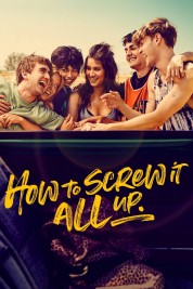 Watch free How to Screw It All Up HD online