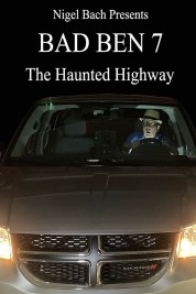 Watch free Bad Ben 7: The Haunted Highway HD online