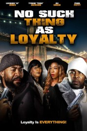 Watch free No Such Thing as Loyalty HD online