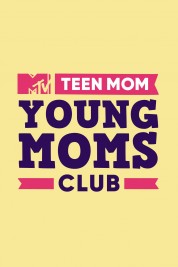 Watch free Teen Mom: Young Moms Club HD online