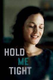 Watch free Hold Me Tight HD online