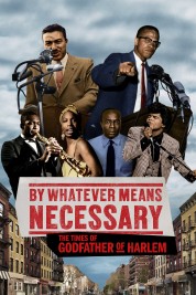 Watch free By Whatever Means Necessary: The Times of Godfather of Harlem HD online