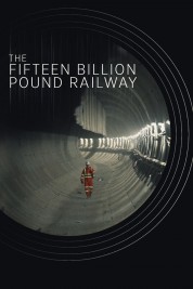 Watch free The Fifteen Billion Pound Railway HD online