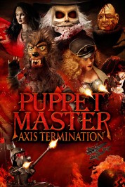 Watch free Puppet Master: Axis Termination HD online