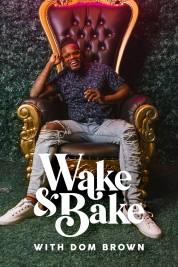 Watch free Wake & Bake with Dom Brown HD online