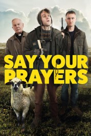 Watch free Say Your Prayers HD online