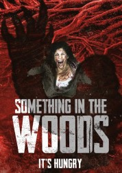 Watch free Something in the Woods HD online