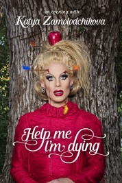 Watch free Katya Zamolodchikova: Help Me I’m Dying HD online