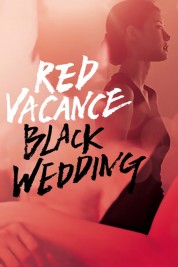 Watch free Red Vacance Black Wedding HD online